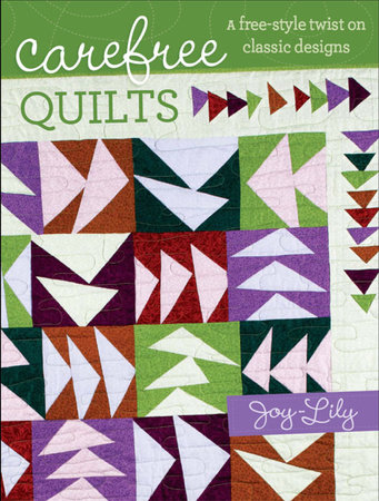 Carefree Quilts by Joy-Lily