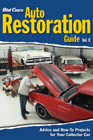 Old Cars Auto Restoration Guide, Vol. II by Old Cars Weekly Editors