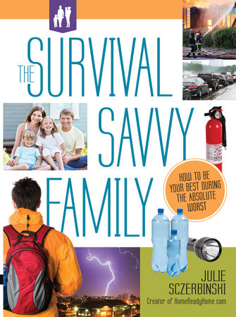 The Survival Savvy Family by Julie Sczerbinski