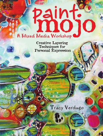 Paint Mojo - A Mixed-Media Workshop by Tracy Verdugo