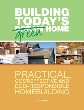 Building Today's Green Home by Art Smith