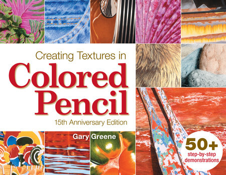 Creating Textures in Colored Pencil by Gary Greene