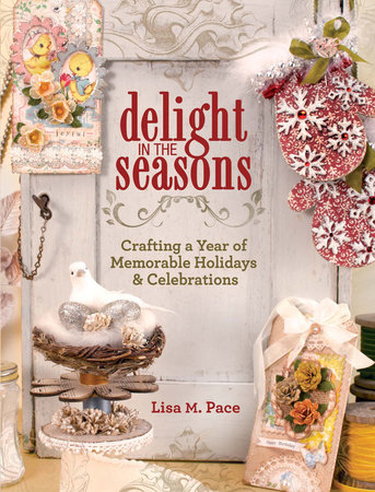 Delight in the Seasons by Lisa M. Pace