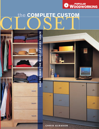 Complete Custom Closet by Chris Gleason