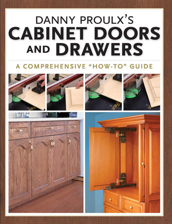 Danny Proulx's Cabinet Doors and Drawers by Danny Proulx