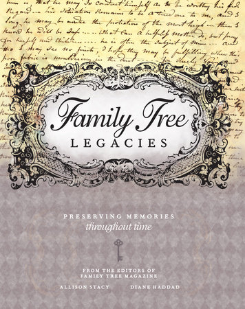 Family Tree Legacies by Allison Stacy and Diane Haddad