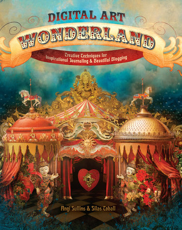 Digital Art Wonderland by Angi Sullins and Silas Toball