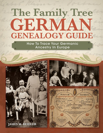 The Family Tree German Genealogy Guide by James M. Beidler