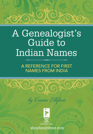 A Genealogist's Guide to Indian Names by Connie Ellefson