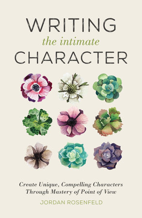 Writing the Intimate Character by Jordan Rosenfeld