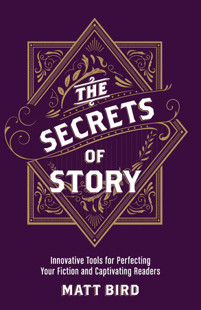 The Secrets of Story by Matt Bird