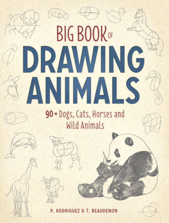 Big Book of Drawing Animals by T. Beaudenon and P. Rodriguez
