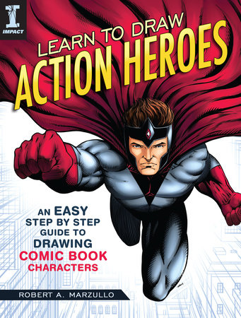 Learn to Draw Action Heroes by Robert Marzullo