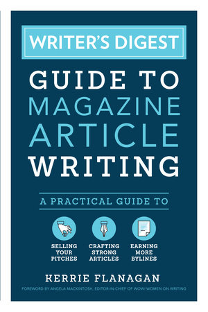 Writer's Digest Guide to Magazine Article Writing by Kerrie Flanagan