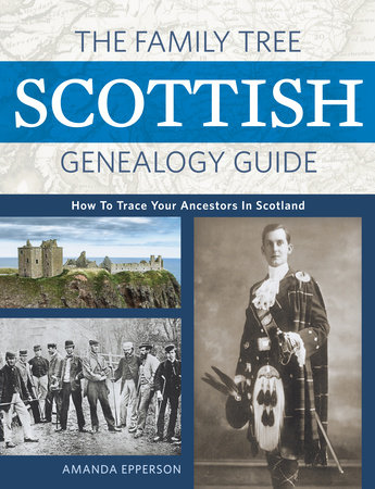 The Family Tree Scottish Genealogy Guide by Amanda Epperson