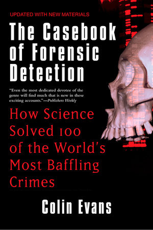 The Casebook of Forensic Detection by Colin Evans