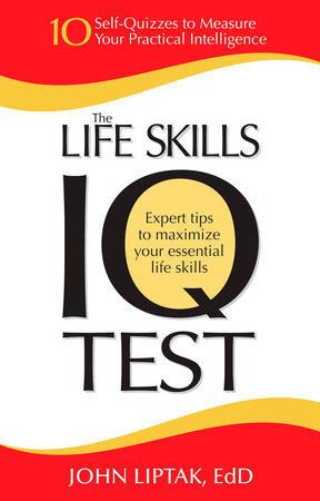 The Life Skills IQ Test by John Liptak
