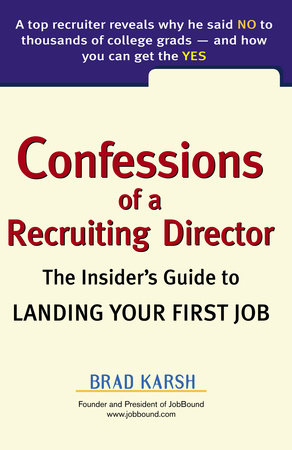 Confessions of a Recruiting Director by Brad Karsh