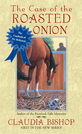 The Case of the Roasted Onion by Claudia Bishop