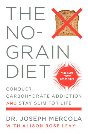 The No-Grain Diet by Dr. Joseph Mercola