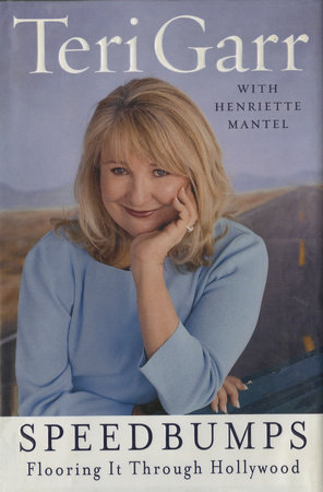 Speedbumps by Teri Garr and Henriette Mantel