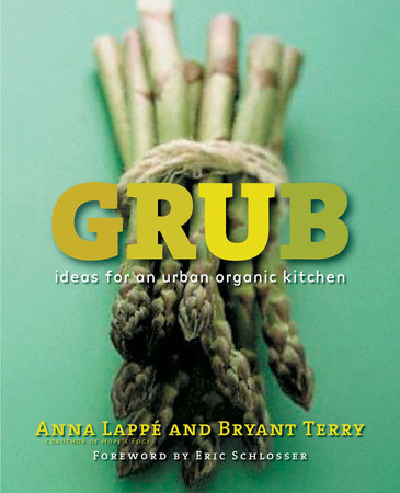 Grub by Anna Lappe and Bryant Terry