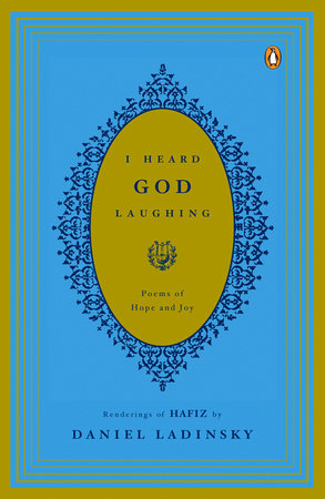 I Heard God Laughing by Hafiz and Daniel Ladinsky