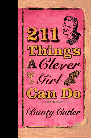211 Things a Clever Girl Can Do by Bunty Cutler