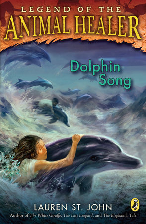Dolphin Song By Lauren St John 9780142413753 Penguinrandomhouse Com Books