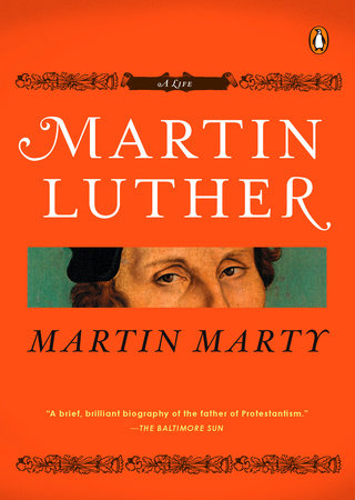 Martin Luther by Martin E. Marty