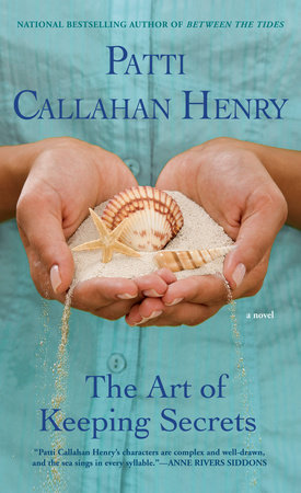 The Art of Keeping Secrets by Patti Callahan Henry