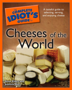 The Complete Idiot's Guide to Cheeses of the World