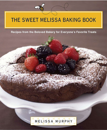 The Sweet Melissa Baking Book by Melissa Murphy
