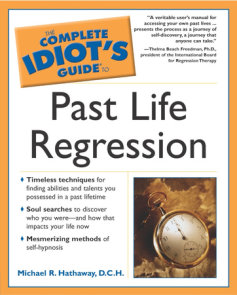 The Complete Idiot's Guide to Past Life Regression