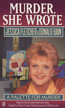 Murder, She Wrote: a Palette for Murder by Jessica Fletcher and Donald Bain