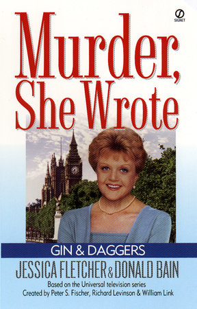 Murder, She Wrote: Gin and Daggers by Jessica Fletcher and Donald Bain