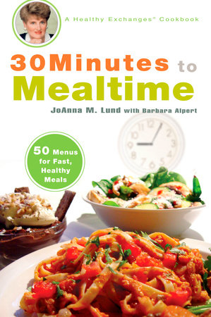 30 Minutes to Mealtime by JoAnna M. Lund and Barbara Alpert
