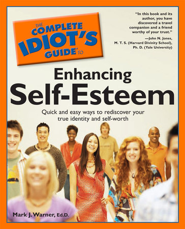 The Complete Idiot's Guide to Enhancing Self-Esteem by Mark Warner