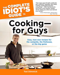 The Complete Idiot's Guide to Cookingâ€”for Guys