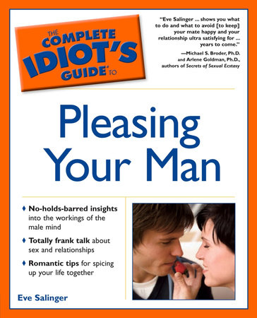 The Complete Idiot's Guide to Pleasing Your Man by Eve Salinger