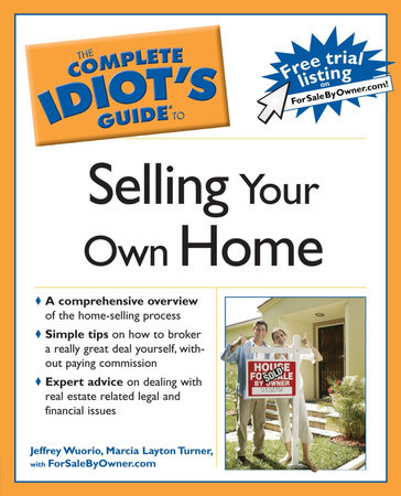 The Complete Idiot's Guide to Selling Your Own Home by forsalebyowner.com and Jeffrey J. Wuorio
