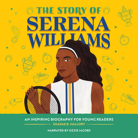 The Story of Serena Williams by Shadae B. Mallory