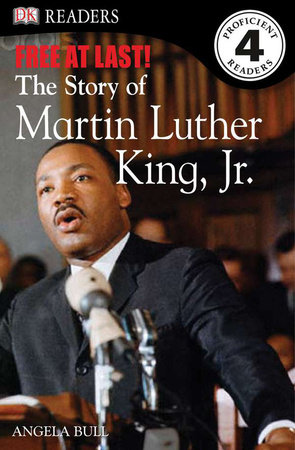 DK Readers L4: Free At Last: The Story of Martin Luther King, Jr. by Angela Bull