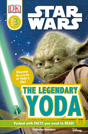 DK Readers L3: Star Wars: The Legendary Yoda by Catherine Saunders