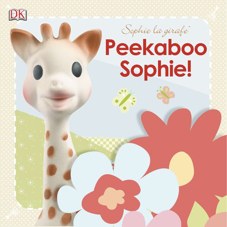 Sophie la girafe: Peekaboo Sophie! by DK