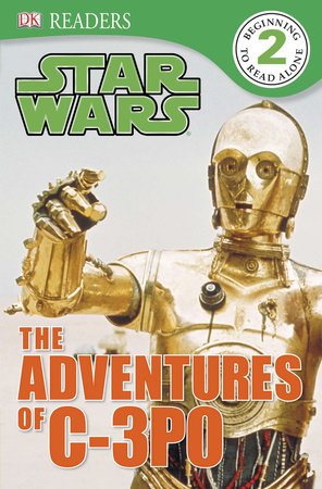 DK Readers L2: Star Wars: The Adventures of C-3PO by Shari Last
