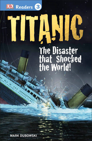 DK Readers L3: Titanic by Mark Dubowski