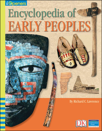 iOpener: Encyclopedia of Early Peoples by Richard C. Lawrence