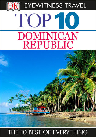 Top 10 Dominican Republic by DK Eyewitness
