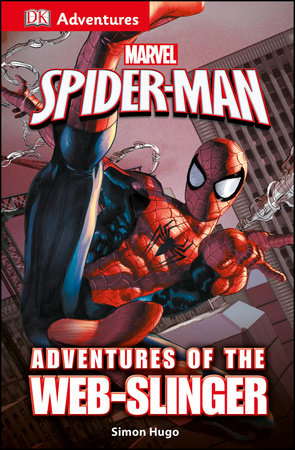 DK Adventures: Marvel's Spider-Man: Adventures of the Web-Slinger by Simon Hugo